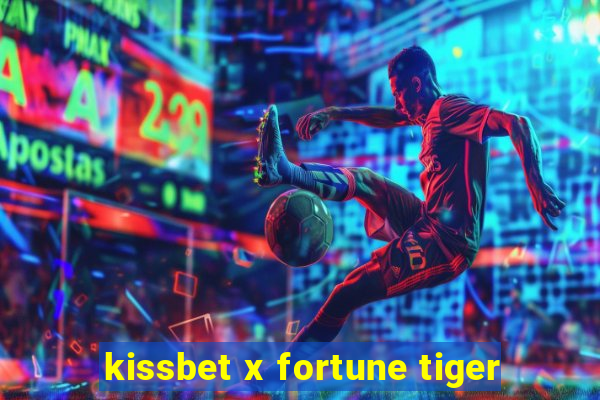 kissbet x fortune tiger